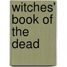 Witches' Book Of The Dead door Christian Day