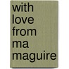 With Love From Ma Maguire by Ruth Hamilton