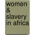 Women & Slavery In Africa