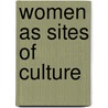 Women As Sites Of Culture door Susan Shifrin