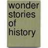 Wonder Stories Of History door Frances A. Humphrey
