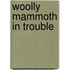Woolly Mammoth In Trouble door Dawn Bentley