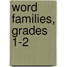 Word Families, Grades 1-2 door Evan-Moor Educational Publishers
