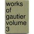 Works Of Gautier Volume 3