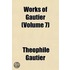 Works Of Gautier Volume 7