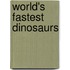 World's Fastest Dinosaurs