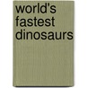 World's Fastest Dinosaurs door Rupert Matthews