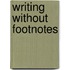 Writing Without Footnotes
