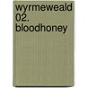 Wyrmeweald 02. Bloodhoney door Paul Stewart