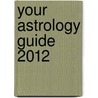 Your Astrology Guide 2012 by Rick Levine