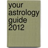 Your Astrology Guide 2012 door Rick Levine