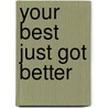 Your Best Just Got Better door Jason W. Womack