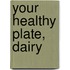 Your Healthy Plate, Dairy