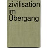 Zivilisation im Übergang by Carl Gustaf Jung