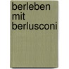 berleben mit Berlusconi door Beppe Severgnini
