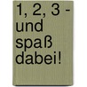 1, 2, 3 - und Spaß dabei! door Klaus Neuhaus