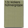 1.Fc Kickers Hühnergrippe by Hans-Peter Illbruck