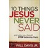 10 Things Jesus Never Said