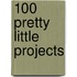 100 Pretty Little Projects