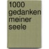 1000 Gedanken Meiner Seele