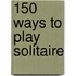 150 Ways To Play Solitaire