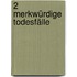 2 merkwürdige Todesfälle