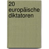 20 europäische Diktatoren door Johann Benos