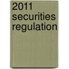 2011 Securities Regulation door Robert W. Hillman