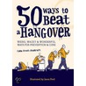 50 Ways To Beat A Hangover door Cara Frost-Sharratt