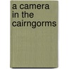 A Camera In The Cairngorms door William Arthur Poucher