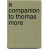 A Companion To Thomas More door A. D. Cousins