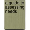 A Guide To Assessing Needs door Yusra Visser