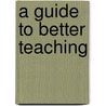 A Guide To Better Teaching door Tom Mucciolo