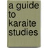 A Guide To Karaite Studies