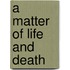 A Matter Of Life And Death