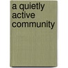 A Quietly Active Community door Christopher Phillpotts