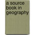 A Source Book in Geography