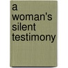 A Woman's Silent Testimony door M.D. Tomlinson Daniel A.