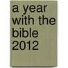 A Year With the Bible 2012 door Westminster John Knox Press