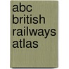 Abc British Railways Atlas door M.G. Ball