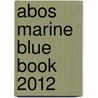 Abos Marine Blue Book 2012 door Primedia Business Directories
