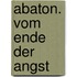 Abaton. Vom Ende der Angst