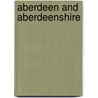 Aberdeen And Aberdeenshire door Paul Webster
