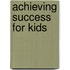 Achieving Success For Kids