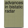 Advances In Bistatic Radar door Nicholas J. Willis