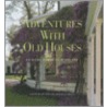 Adventures with Old Houses door Richard Hampton Jenrette