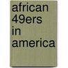 African  49ers  In America by Jorgensen E. Dimoji