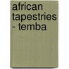 African Tapestries - Temba by Hennie Bekker