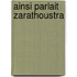 Ainsi Parlait Zarathoustra