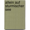 Allein Auf Sturmischer See by Roland Erben